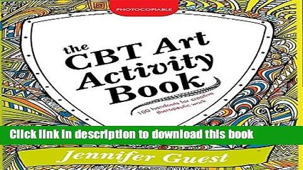 Ebook The CBT Art Activity Book: 100 illustrated handouts for creative therapeutic work Free Online