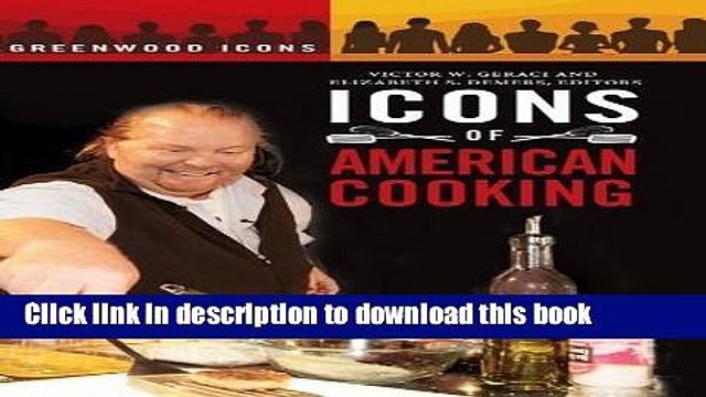 Books Icons of American Cooking (Greenwood Icons) Full Online