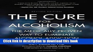 Books The Cure for Alcoholism: The Medically Proven Way to Eliminate Alcohol Addiction Free Online