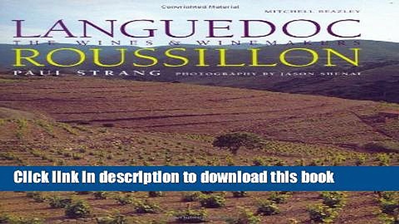 Ebook Languedoc-Roussillon: The Wines   Winemakers Free Online