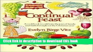 Books A Continual Feast: A Cookbook to Celebrate the Joys of Family and Faith Throughout the