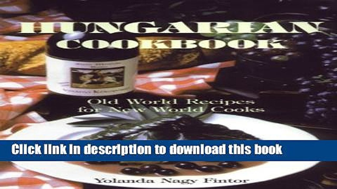 Books Hungarian Cookbook: Old World Recipes for New World Cooks (Hippocrene International