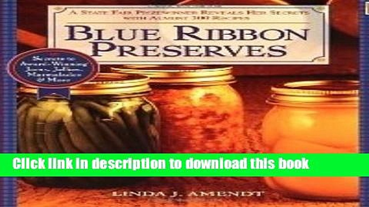 Ebook Blue Ribbon Preserves ~ Secrets to Award-Winning Jams, Jellies, Marmalades   More Free Online