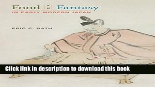 Ebook Food and Fantasy in Early Modern Japan Full Online