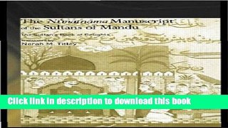 Ebook The Ni matnama Manuscript of the Sultans of Mandu: The Sultan s Book of Delights (Routledge