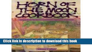 Ebook Horn of the Moon Cookbook Free Online