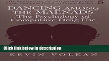 Ebook Dancing among the Maenads: The Psychology of Compulsive Drug Use (The Reshaping of