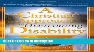 Ebook A Christian Approach to Overcoming Disability: A Doctor s Story Free Online