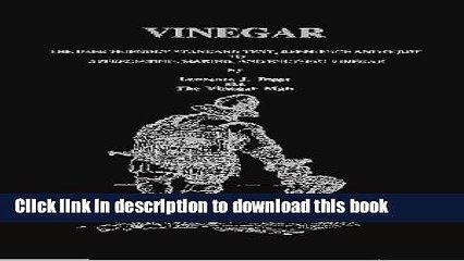 Books Vinegar: The User Friendly Standard Text, Reference and Guide to Appreciating, Making, and