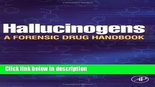 Books Hallucinogens: A Forensic Drug Handbook (Forensic Drug Handbook Series) Full Online
