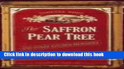 Books The Saffron Pear Tree: And Other Kitchen Memories Free Download