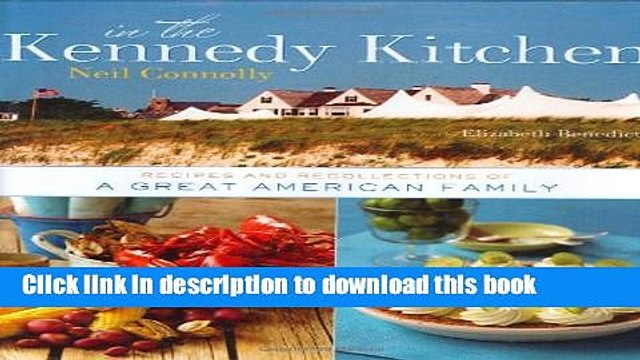 Ebook In the Kennedy Kitchen: Recipes and Recollections of a Great American Family Free Online