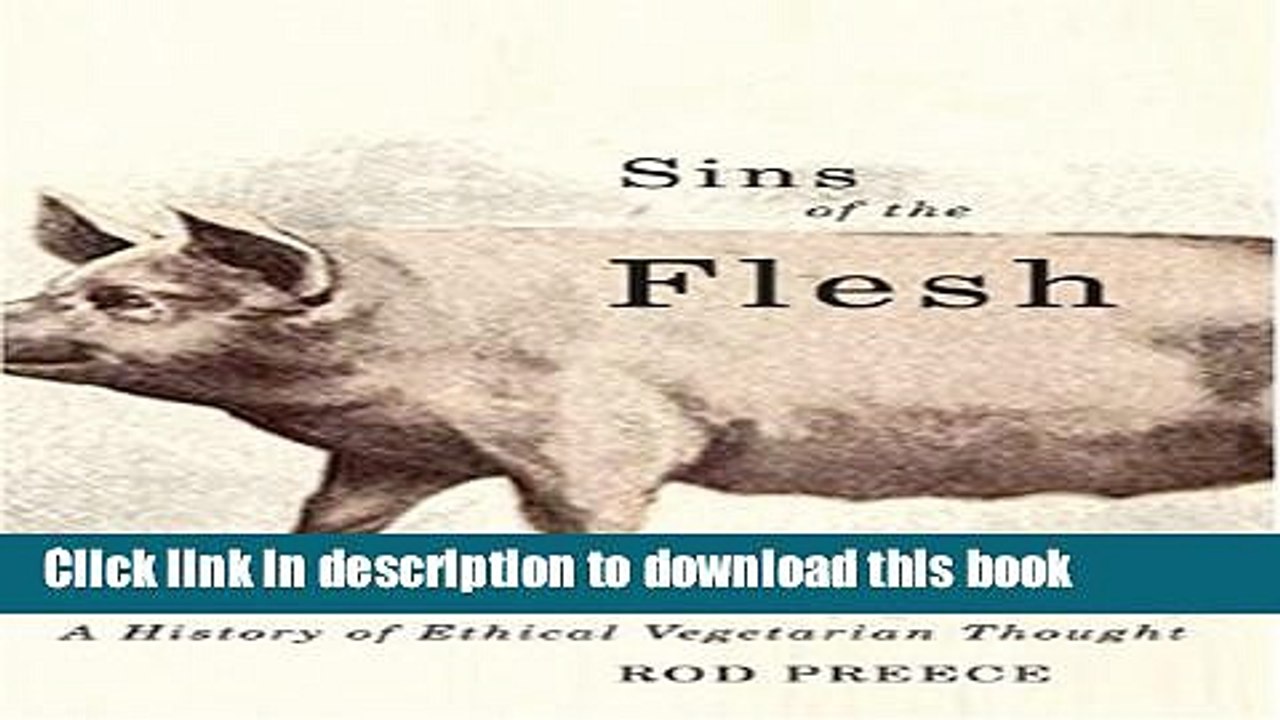 Ebook Sins of the Flesh: A History of Ethical Vegetarian Thought Free Download