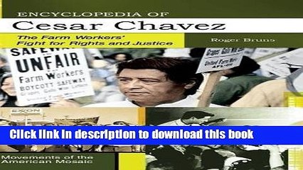 Ebook Encyclopedia of Cesar Chavez: The Farm Workers  Fight for Rights and Justice (Movements of