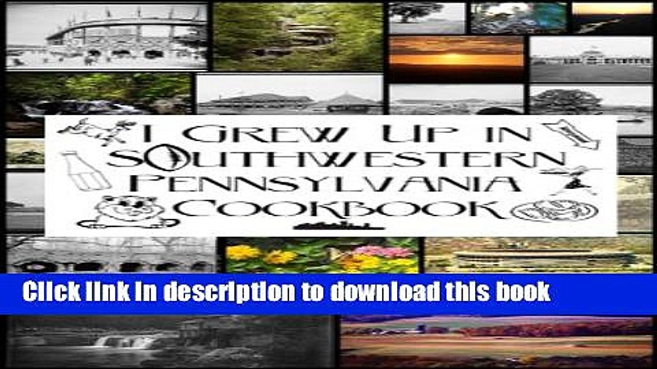 Ebook I Grew Up in Southwestern Pennsylvania Cookbook Free Download