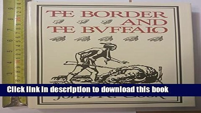 Ebook The Border the Buffalo: An Untold Story of the Southwest Plains Full Online