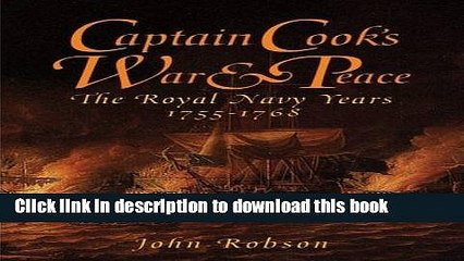 Ebook Captain Cook s War and Peace: The Royal Navy Years 1755-1768 Full Online
