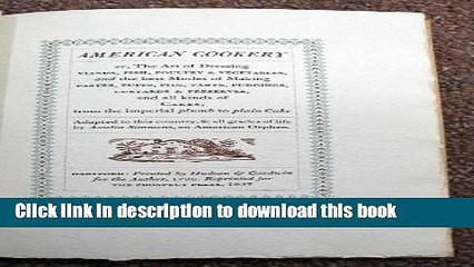 Ebook American cookery: Or, The art of dressing viands, fish, poultry,   vegetables : and the best