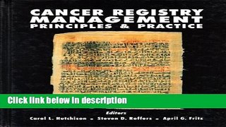 Ebook CANCER REGISTRY MANAGEMENT: PRINCIPLES AND PRACTICE Free Online