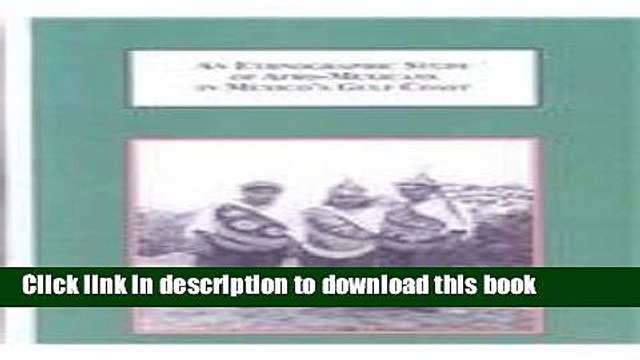 Books An Ethnographic Study of Afro-Mexicans in Mexico s Gulf Coast: Fishing, Festivals, and