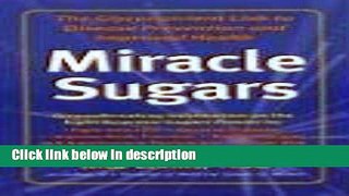 Ebook Miracle Sugars: The Glyconutrient Link to Disease Prevention and Improved Health Full Online