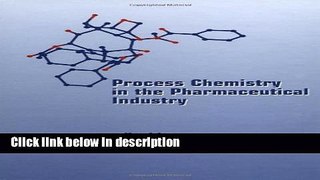 Ebook Process Chemistry in the Pharmaceutical Industry Free Online