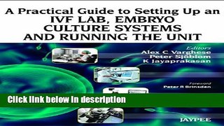 Ebook A Practical Guide to Setting Up an Ivf Lab, Embryo Culture Systems and Running the Unit Full