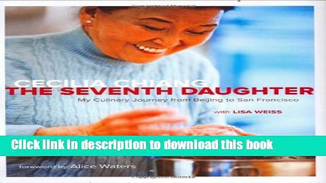 Books The Seventh Daughter: My Culinary Journey from Beijing to San Francisco Free Online