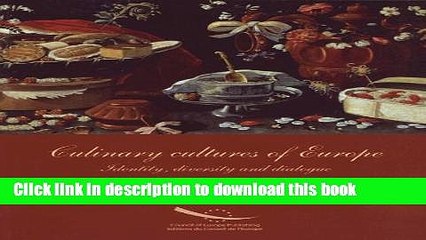 Books Culinary Cultures of Europe: Identity, Diversity and Dialogue Free Download