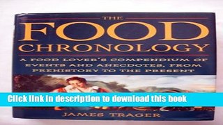 Ebook The Food Chronology: A Food Lover s Compendium of Events and Anecdotes, from Pre Free Download