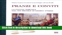 Ebook Pranzi e conviti: La cucina toscana dal XVI secolo ai giorni d oggi (Italian Edition) Full