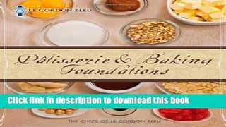 Ebook Le Cordon Bleu Patisserie and Baking Foundations Free Online