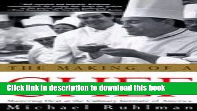 Ebook Making of a Chef Mastering Heat at the Culinary Institute of America Free Online