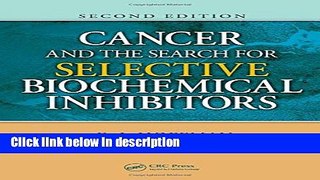Books Cancer and the Search for Selective Biochemical Inhibitors, Second Edition Full Online