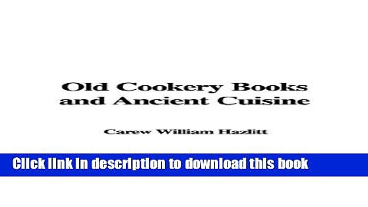 Ebook Old Cookery Books and Ancient Cuisine Full Online