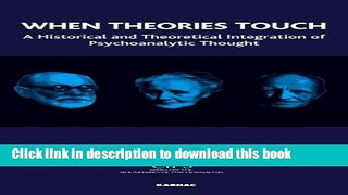 Books When Theories Touch: A Historical and Theoretical Integration of Psychoanalytic Thought