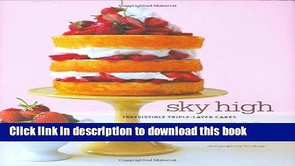 Books Sky High: Irresistible Triple-Layer Cakes (Hardcover) Full Online