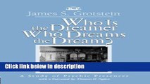 Books Who Is the Dreamer, Who Dreams the Dream?: A Study of Psychic Presences (Relational