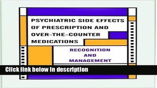 Books Psychiatric Side Effects of Prescription and Over-The-counter Medications: Recognition and