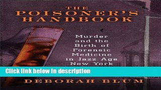 Books The Poisoner s Handbook: Murder and the Birth of Forensic Medicine in Jazz Age New York