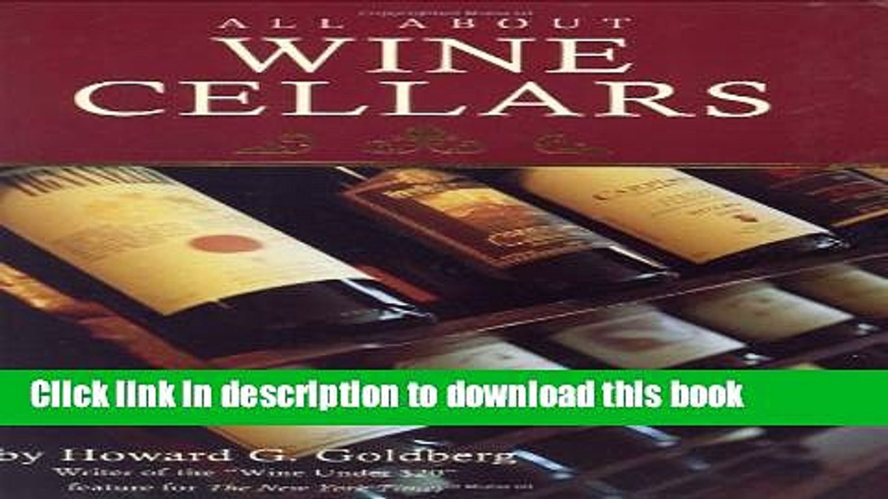 Books All About Wine Cellars by Howard Goldberg (2004-09-08) Full Online