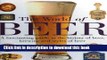 Books The World of Beer: A Facinating Guide to the History of Beer, Brewing and Styles of Beer