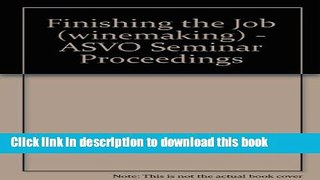 Ebook Finishing the Job (winemaking) - ASVO Seminar Proceedings Free Online