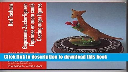 Books Gegossene Zuckerfigren (Figurines en sucre coulÃ©) (Casting Sugar Figures) Free Online