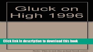 Books Gluck on High 1996 Free Online
