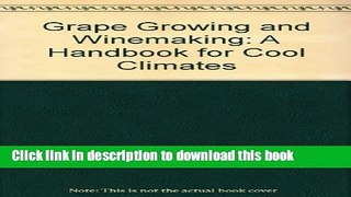 Ebook Grape Growing and Winemaking: A Handbook for Cool Climates Free Online