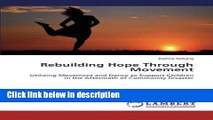 Ebook Rebuilding Hope Through Movement: Utilizing Movement and Dance to Support Children in the