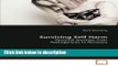 Ebook Surviving Self Harm: Personal Journeys from Pathogenesis to Recovery Full Download