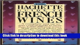 Ebook The Hachette Guide to the French Wines Full Online