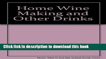 Ebook Home Wine Making and Other Drinks Full Online